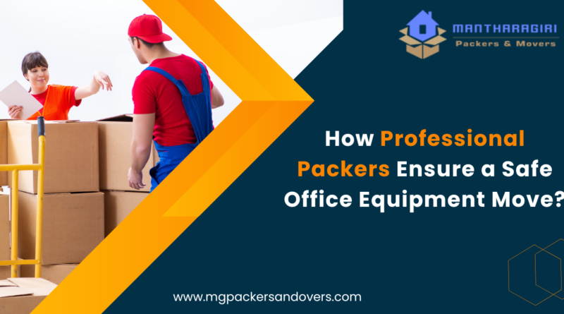 How Professional Packers Ensure a Safe Office Equipment Move?