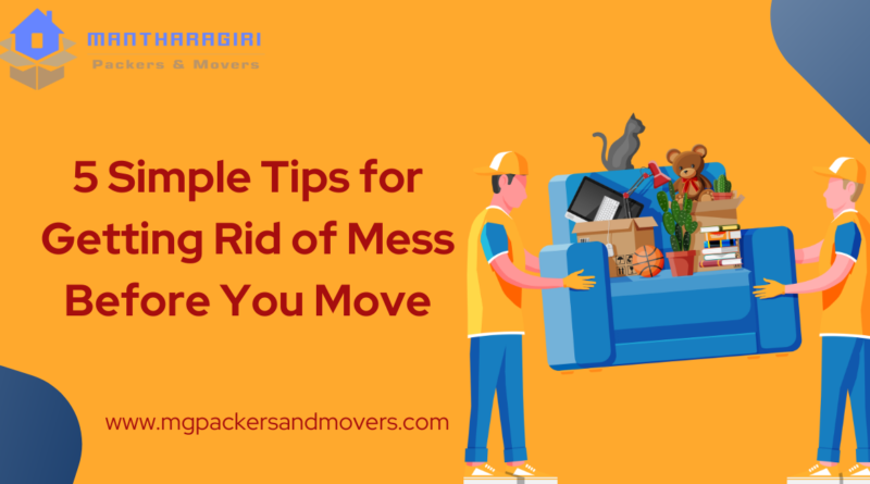 Simple Tips for Getting Rid of Mess Before You Move