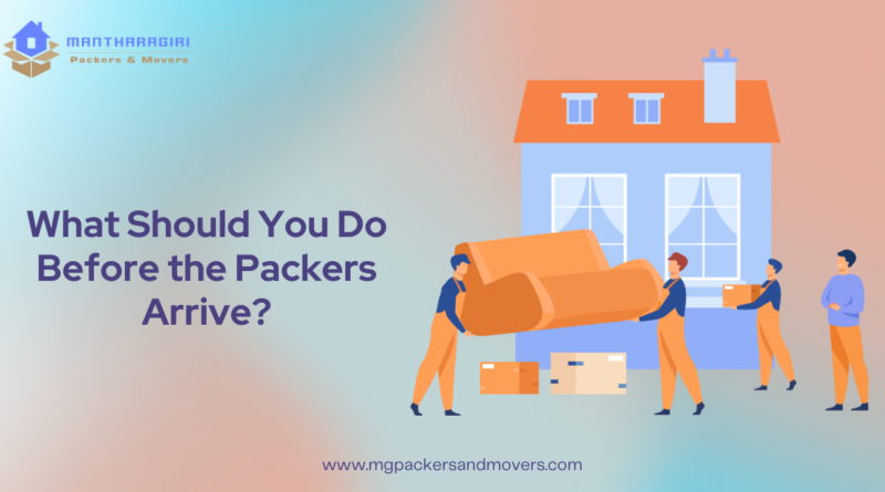 What Should You Do Before the Packers Arrive?